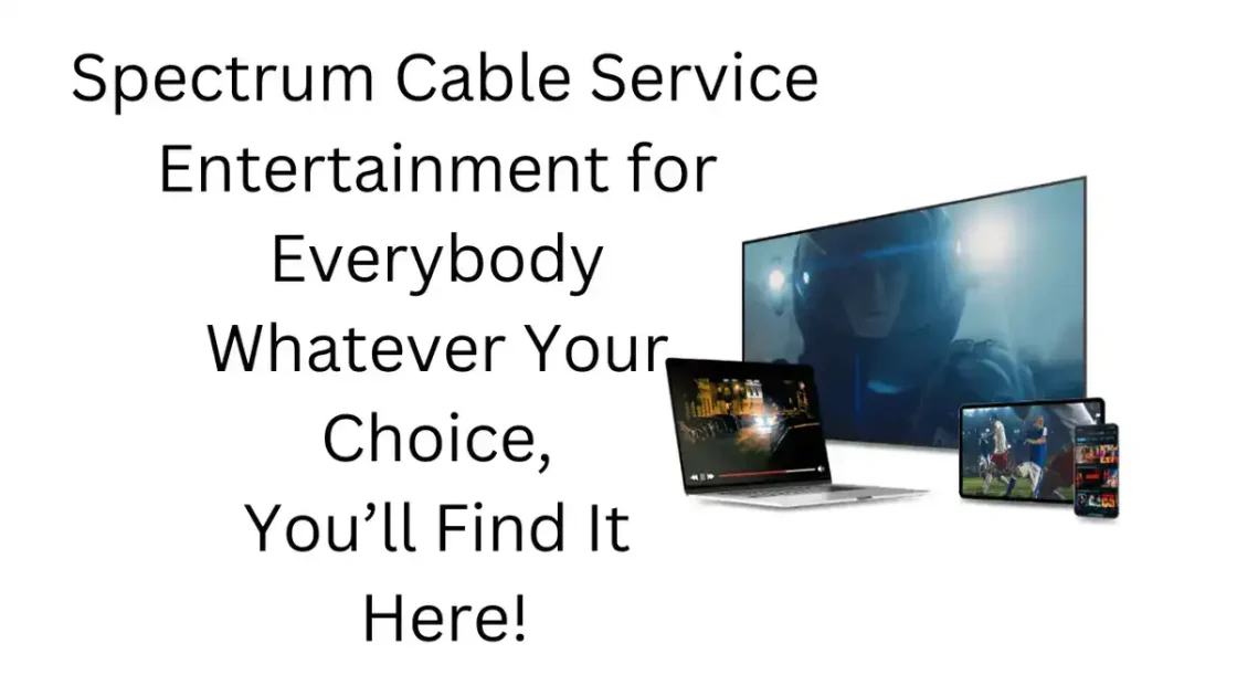 Spectrum Cable Service: Entertainment for Everybody